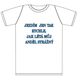 Ptákoviny - Tričko pro dospělé s vtipným nápisem Jezdím jen tak rychle, jak létá můj anděl strážný! 