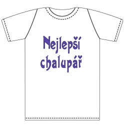 Ptákoviny - Tričko pro dospělé s vtipným nápisem Nejlepší chalupář! 