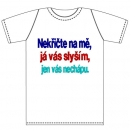 Ptákoviny - Tričko pro nejmenší s vtipným nápisem Nekřičte na mě, já vás slyším, jen vás nechápu! 