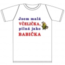 Ptákoviny - Tričko pro nejmenší s vtipným nápisem  Jsem malá VČELIČKA, pilná jako BABIČKA! 